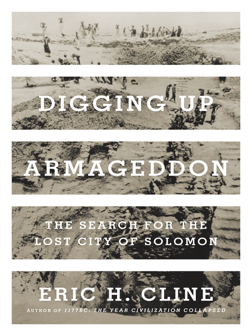 Title details for Digging Up Armageddon by Eric H. Cline - Available